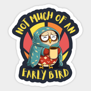 Not Much of an Early Bird: Sleepy Owl Coffee Lover Sticker